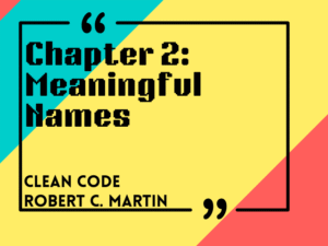 Chapter 2 – Meaningful Names | Clean Code – Robert C. Martin – Vivek Khatri