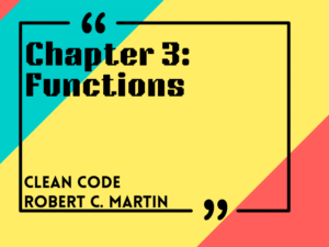 Chapter 3 – Functions | Clean Code – Robert C. Martin – Vivek Khatri